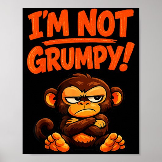 Ich bin nicht mürrisch lustig wütend Affe Cartoon  Poster (Vorne)