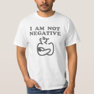 Ich bin nicht negativer T - Shirt