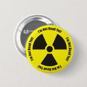 Ich bin nicht noch tot! Strahlungs-Spaß-Knopf Button (Vorne & Hinten)