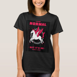 Ich bin nicht normal, aber es ist OK Pegasus Cool T-Shirt