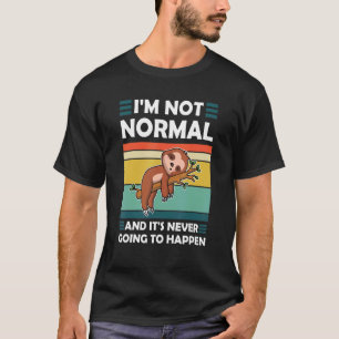 Ich bin nicht normal und werde nie passieren Fault T-Shirt