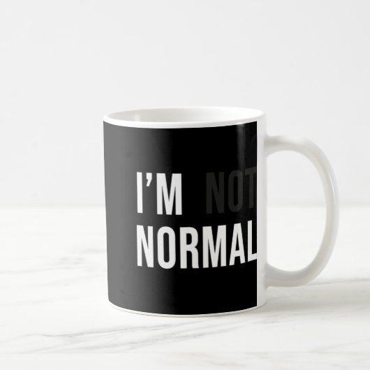 Ich bin nicht normal Uni-Erwachsene Schwarz Modern Kaffeetasse (Rechts)