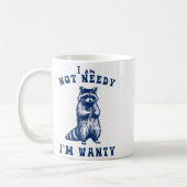 Ich bin nicht nötig, ich bin Wanty Funny Raccoon Kaffeetasse (Links)