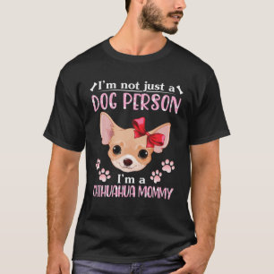 Ich bin nicht nur ein Hundemensch, ich bin ein Chi T-Shirt
