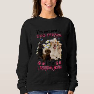 Ich bin nicht nur ein Hundemensch, ich bin eine La Sweatshirt