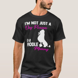 Ich bin nicht nur ein Hundemensch, ich bin eine Po T-Shirt