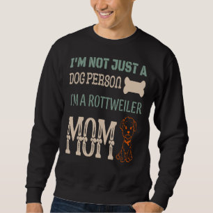 Ich bin nicht nur ein Hundemensch, ich bin Rottwei Sweatshirt