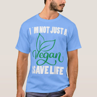 Ich bin nicht nur ein Vegan Ich Rettete Leben Vege T-Shirt