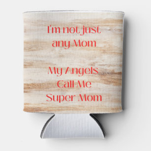 Ich bin nicht nur irgendeine Mama, Super Mama auf  Dosenkühler