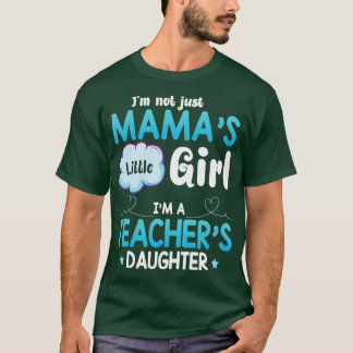Ich bin nicht nur Mamas Little Girl im Teachy Daug T-Shirt