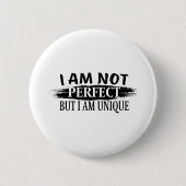 Ich bin nicht perfekt, aber einzigartig button (Vorderseite)