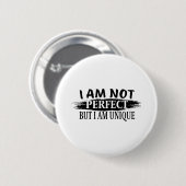 Ich bin nicht perfekt, aber einzigartig button (Vorne & Hinten)