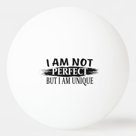 Ich bin nicht perfekt, aber einzigartig tischtennisball (Rückseite)
