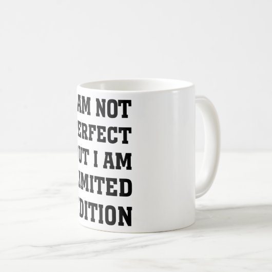 ICH BIN NICHT PERFEKT, ABER ICH BIN BEGRENZTE KAFFEETASSE (VorderseiteRechts)