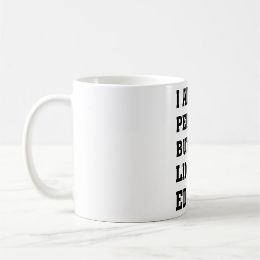 ICH BIN NICHT PERFEKT, ABER ICH BIN BEGRENZTE KAFFEETASSE (Links)