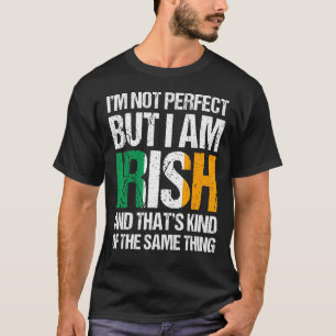 Ich bin nicht perfekt, aber ich bin der irische Ta T-Shirt