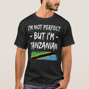 Ich bin nicht perfekt, aber ich bin die tansanisch T-Shirt