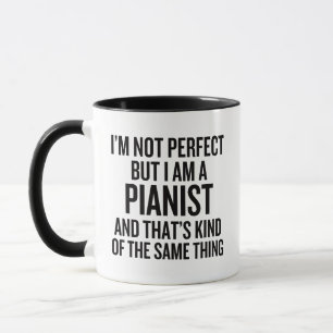 Ich bin nicht perfekt, aber ich bin ein Pianist Tasse