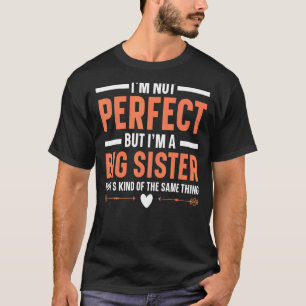 Ich bin nicht perfekt, aber ich bin eine große Sch T-Shirt