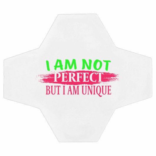 Ich bin nicht perfekt, aber ich bin einzigartig fußball (Flach)