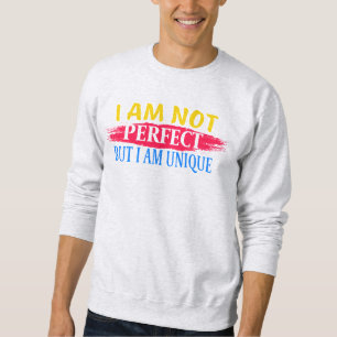 Ich bin nicht perfekt, aber ich bin einzigartig sweatshirt