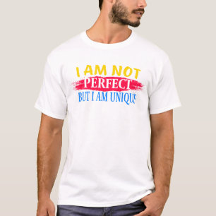 Ich bin nicht perfekt, aber ich bin einzigartig T-Shirt