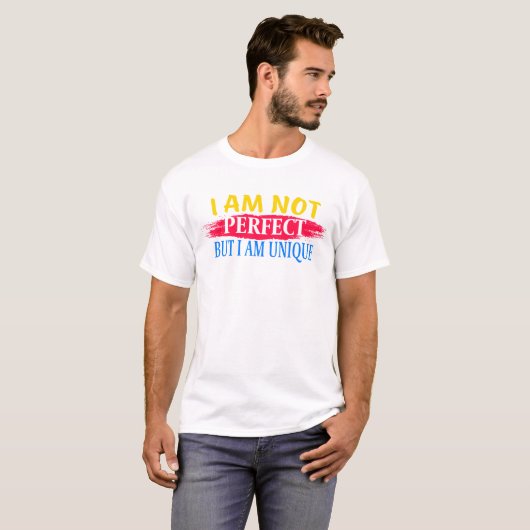 Ich bin nicht perfekt, aber ich bin einzigartig T-Shirt (Vorne ganz)