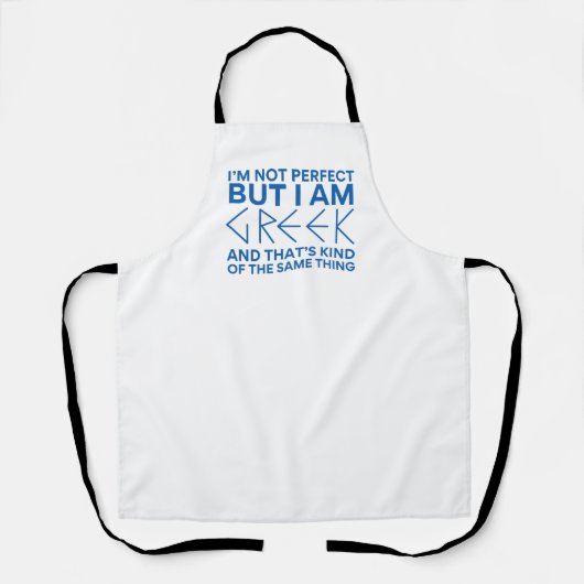 Ich bin nicht perfekt, aber ich bin griechischer S Schürze (Vorderseite)