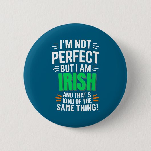 Ich bin nicht perfekt, aber ich bin Ire - Lustiger Button (Vorderseite)