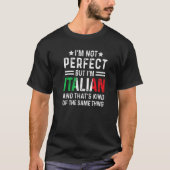 Ich bin nicht perfekt, aber ich bin Italienischer T-Shirt (Vorderseite)