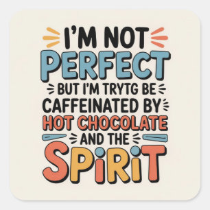 Ich bin nicht perfekt, aber ich bin koffeinhaltig, quadratischer aufkleber