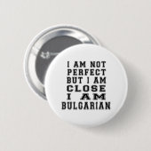 Ich bin nicht perfekt, aber ich bin nah, ich bin button (Vorne & Hinten)