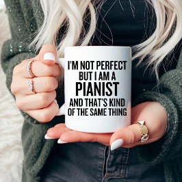 Ich bin nicht perfekt, aber ich bin Pianist Tasse