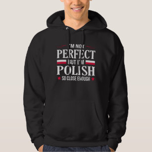 Ich bin nicht perfekt, aber ich bin Polnisch genug Hoodie