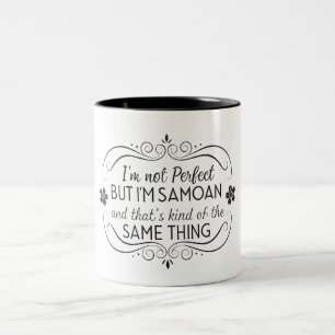 Ich bin nicht perfekt, aber ich bin Samoaner und d Zweifarbige Tasse