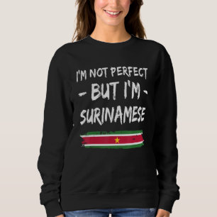 Ich bin nicht perfekt, aber ich bin Suriname-Flag Sweatshirt