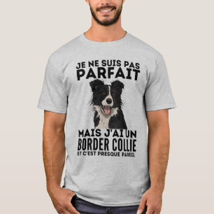 Ich bin nicht perfekt, aber ich habe einen Collie- T-Shirt