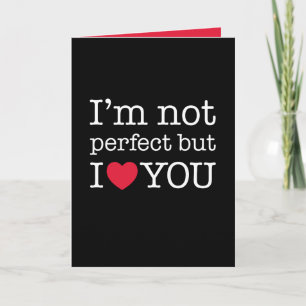 Ich bin nicht perfekt, aber ich Liebe dich Karte