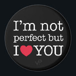 Ich bin nicht perfekt, aber ich Liebe dich Magnet<br><div class="desc"></div>