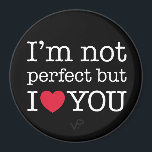 Ich bin nicht perfekt, aber ich Liebe dich Magnet<br><div class="desc"></div>