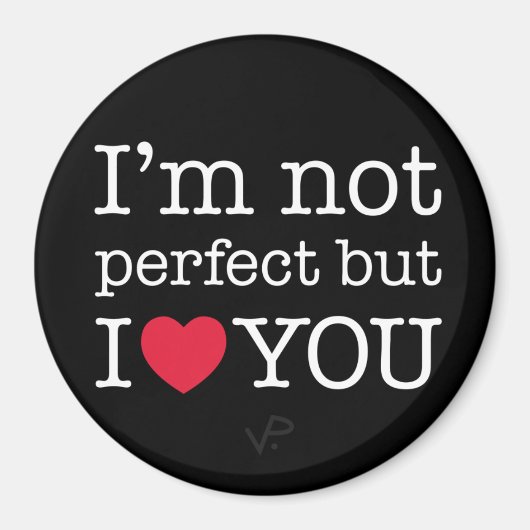 Ich bin nicht perfekt, aber ich Liebe dich Magnet (Vorne)