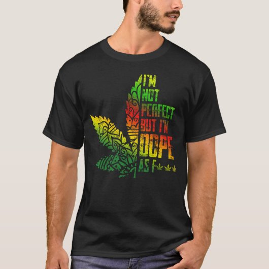 Ich bin nicht perfekt, aber ich_m Dope als Hippie T-Shirt (Vorderseite)