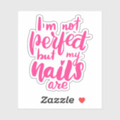 Ich bin nicht perfekt, aber meine Nägel sind Aufkleber (Blatt)