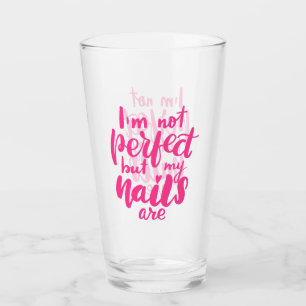 Ich bin nicht perfekt, aber meine Nägel sind Glas
