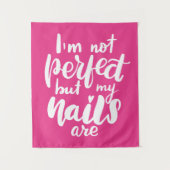 Ich bin nicht perfekt, aber meine Nägel sind Wandteppich (Vorderseite)