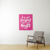 Ich bin nicht perfekt, aber meine Nägel sind Wandteppich (Beispiel)