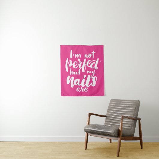 Ich bin nicht perfekt, aber meine Nägel sind Wandteppich (Beispiel)