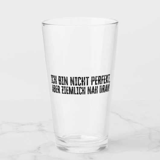 Ich bin nicht perfekt - aber ziemlich nah dran! glas (Vorderseite)