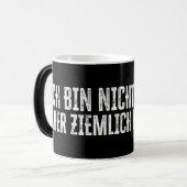 Ich bin nicht perfekt - aber ziemlich nah dran! verwandlungstasse (Vorderseite Links)