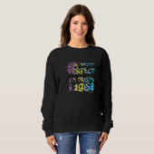 Ich bin nicht perfekt, ich bin original seit 1969 sweatshirt (Vorne ganz)